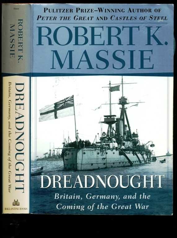 Dreadnought - Britain Germany and the Coming of the Great War - Massie, Robert K.