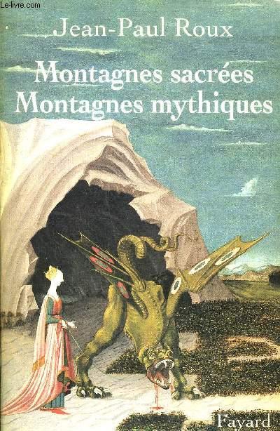 MONTAGNES SACREES MONTAGNES MYTHIQUES - ROUX JEAN-PAUL