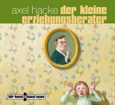 Der kleine Erziehungsberater - Axel Hacke