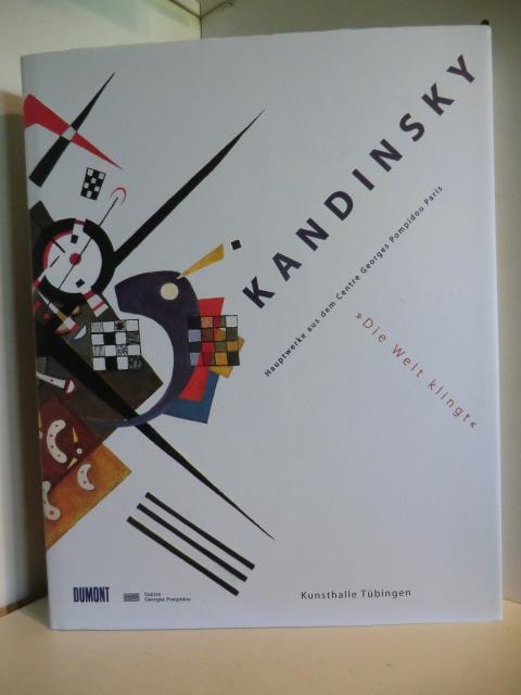 Kandinsky. Hauptwerke aus dem Centre Georges Pompidou Paris. Die Welt klingt. Kunsthalle Tübingen - Geleitwort von Jean-Jaques Aillagon