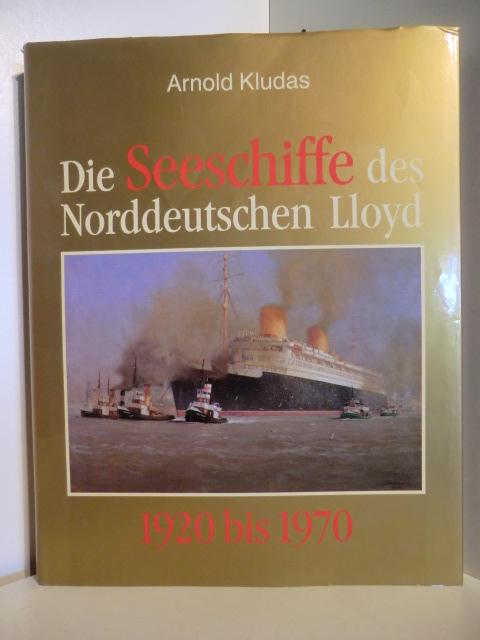 Die Seeschiffe des Norddeutschen Lloyd. Band 2: 1920 bis 1970 [signiert von Arnold Kludas] - Kludas, Arnold