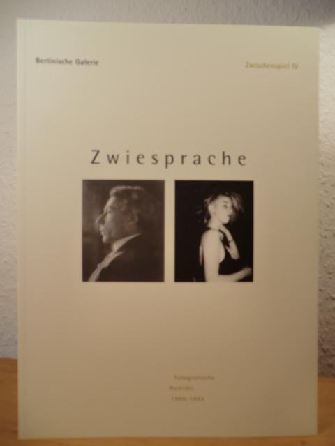 Zwischenspiel IV. Zwiesprache - Fotografische Porträts 1900 - 1993 - Berlinische Galerie - Konzeption und Ausstellung: Janos Frecot