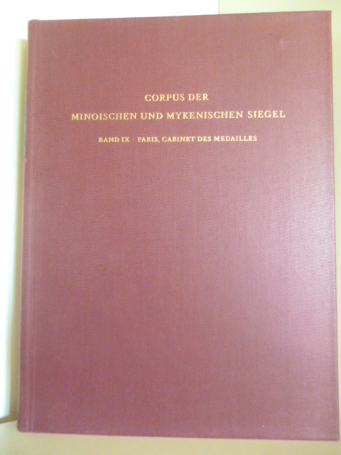 Corpus der Minoischen und Mykenischen Siegel. Band IX. Paris, Cabinet des Medailles de la Bibliotheque Nationale Paris - Bearbeitet von Henri und Micheline van Effenterre