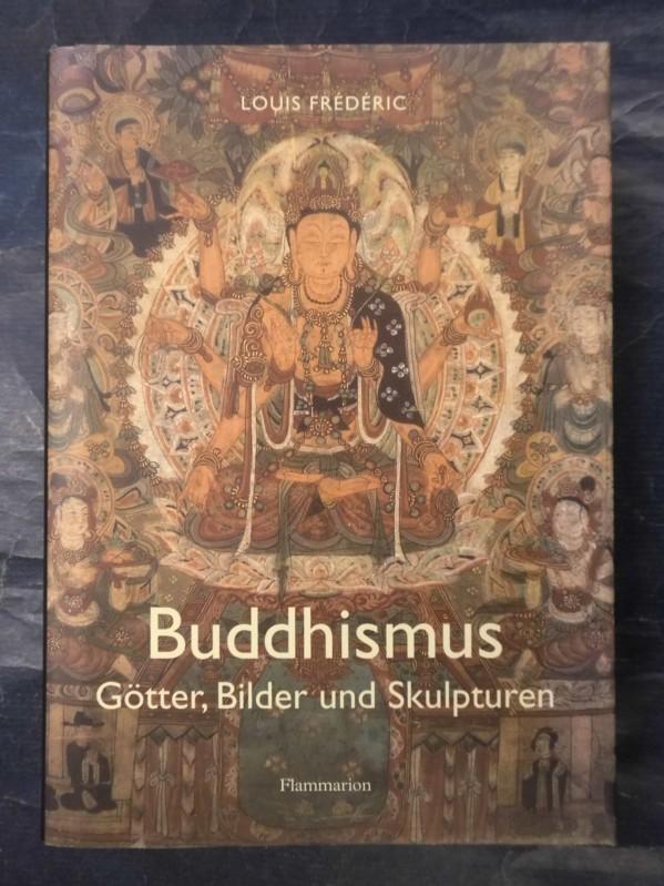 Buddhismus - Götter, Bilder und Skulpturen - Frederic, Louis