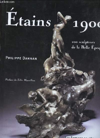 ETAINS 1900 / 200 SCULPTEURS DE LA BELLE EPOQUE - DAHHAN PHILIPPE