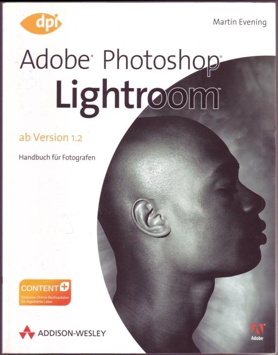 Adobe Photoshop Lightroom - ab Version 1.2: Handbuch für Fotografen (DPI Grafik) - Evening, Martin