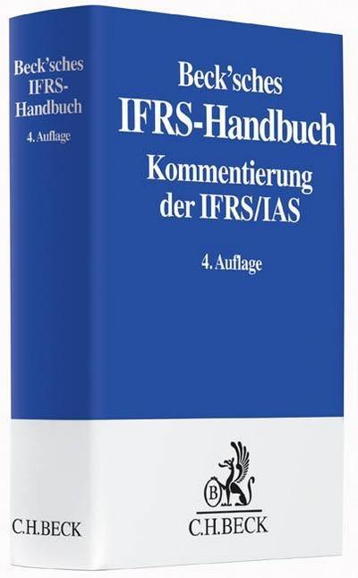 Beck'sches IFRS-Handbuch: Kommentierung der IFRS/IAS - Werner Bohl