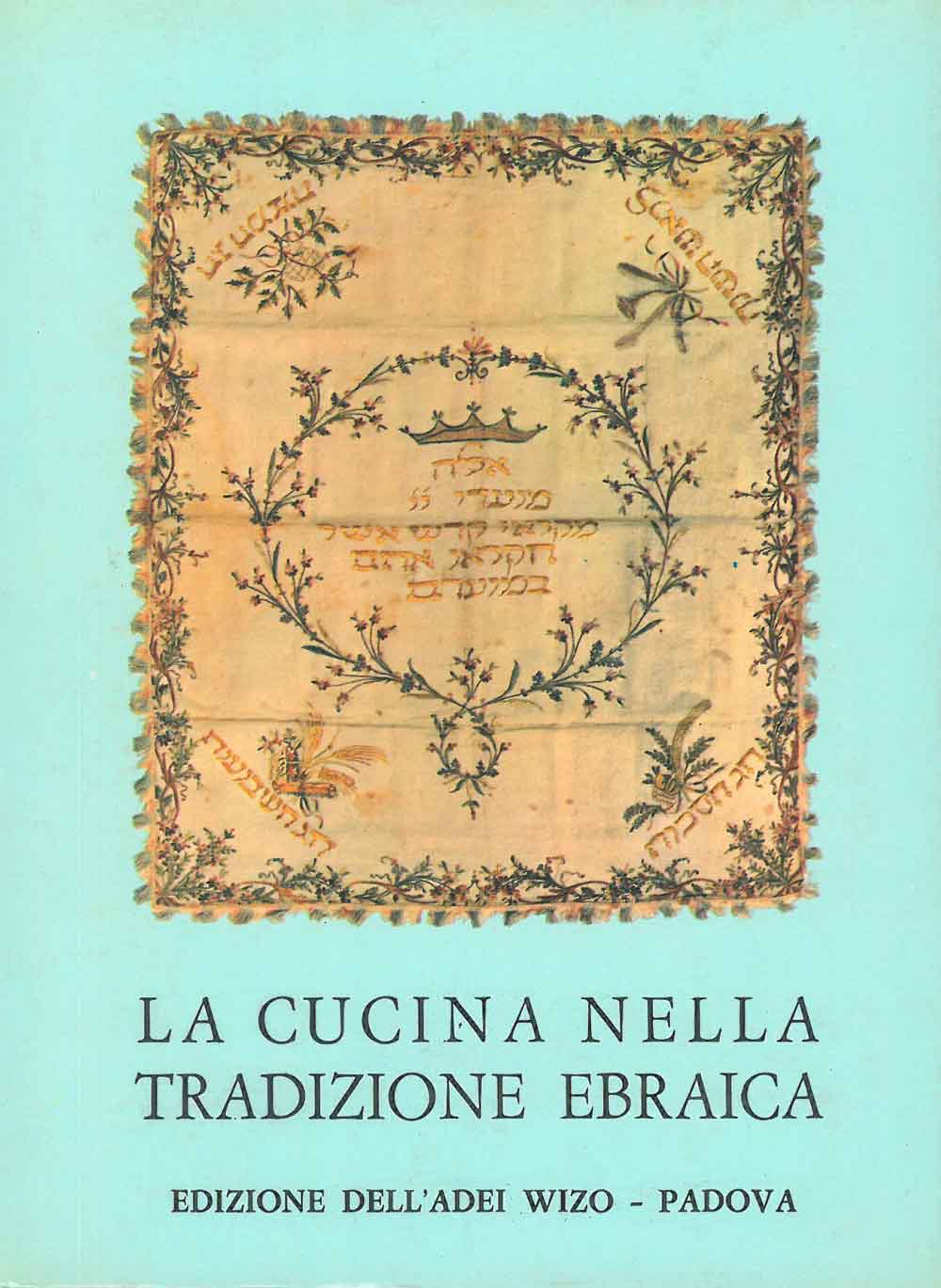 La Cucina Nella Tradizione Ebraica Ricette Di Cucina Ebraica Italiana Askenazita E Sefardita Von Ascoli Vitali Norsa Giuliana 1970 Studio Bibliografico Orfeo Alai Ilab