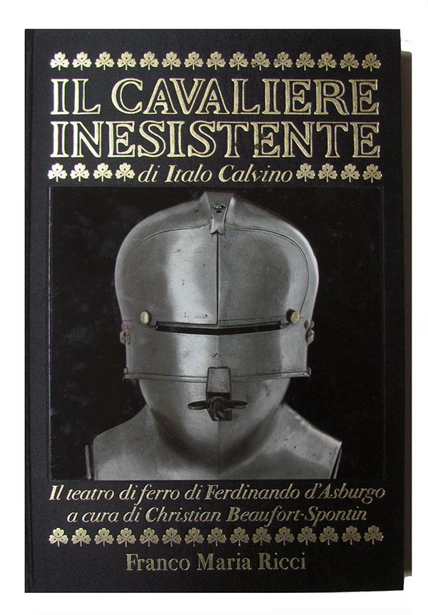 Il cavaliere inesistente e la collezione di armature di Ferdinando D'Asburgo - Calvino, Italo