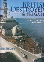 British Destroyers and Frigates The Second World War and After - Friedman, N