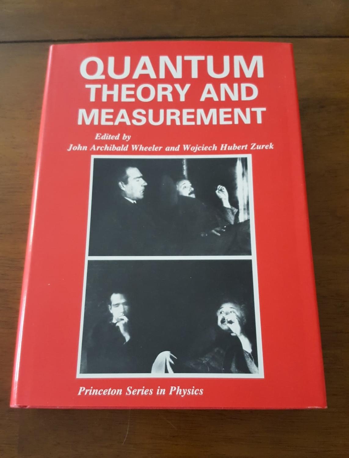 Quantum Theory and Measurement - Wheeler, John Archibald (Editor), And Wheeler, J A (Editor), And Zurek, Wojciech Hubert (Editor)
