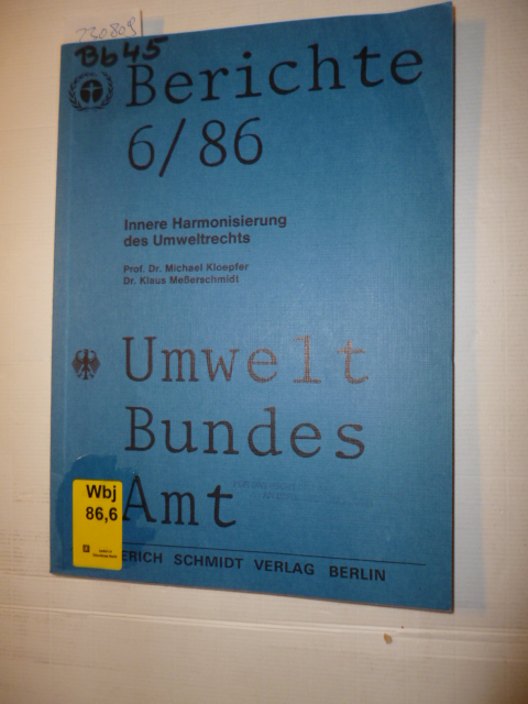 Innere Harmonisierung des Umweltrechts : Forschungsbericht 10106117 - Kloepfer, Michael ; Meßerschmidt, Klaus