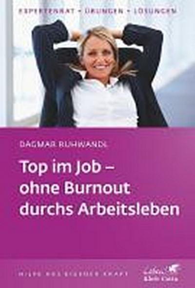 Top im Job - ohne Burnout durchs Arbeitsleben (Klett-Cotta Leben!) - Dagmar Ruhwandl