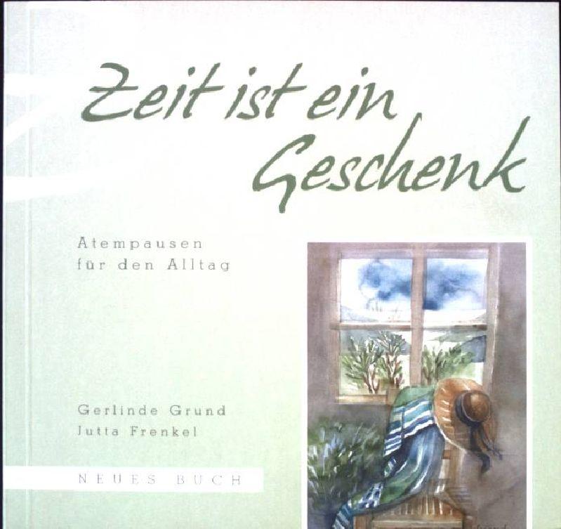 Zeit Ist Ein Geschenk 4ms Grund Gerlinde Frenkel Jutta