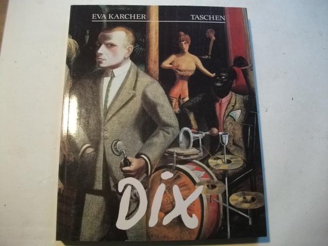 Dix.1891- 1969. Leben und Werk. - Karcher, Eva