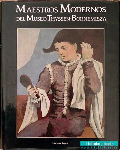 Maestros Modernos del Museo Thyssen-Bornemisza by Álvarez