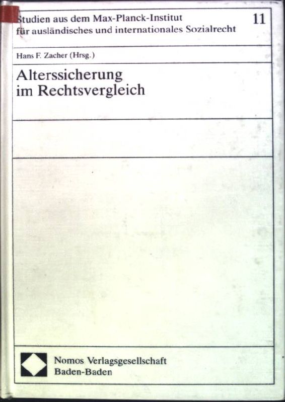 Alterssicherung im Rechtsvergleich Studien aus dem Max-Planck-Institut für Ausländisches und Internationales Sozialrecht; Bd. 11 - Zacher, Hans F.