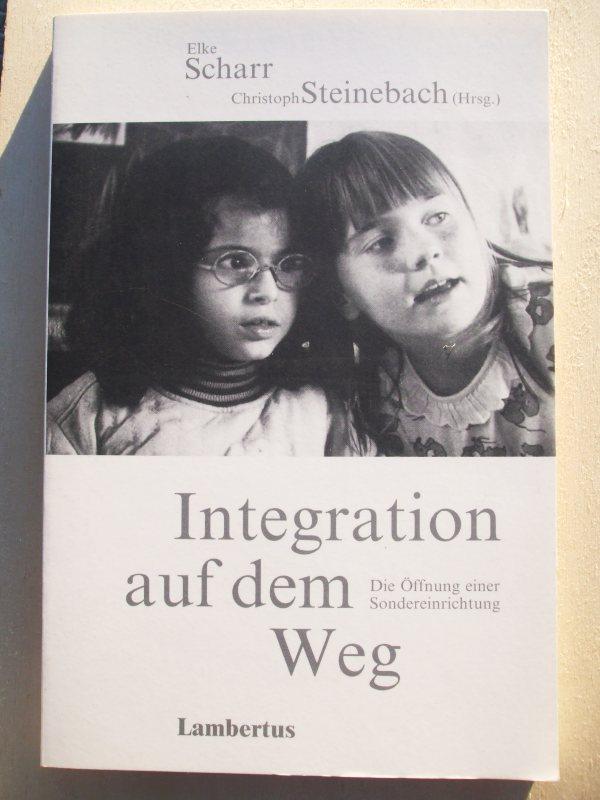 Integration auf dem Weg : die Öffnung einer Sondereinrichtung - Scharr, Elke [Hrsg.]