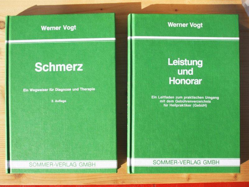 Zwei Bücher: Leistung und Honorar. Ein Leitfaden zum praktischen Umgang mit dem Gebührenverzeichnis für Heilpraktiker (GebüH) + Schmerz : ein Wegweiser für Diagnose und Therapie - Vogt, Werner