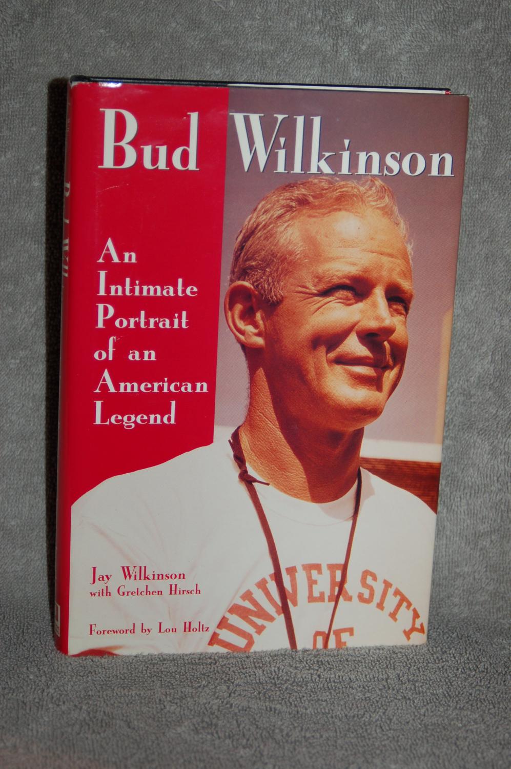 Bud Wilkinson: An Intimate Portrait of an American Legend