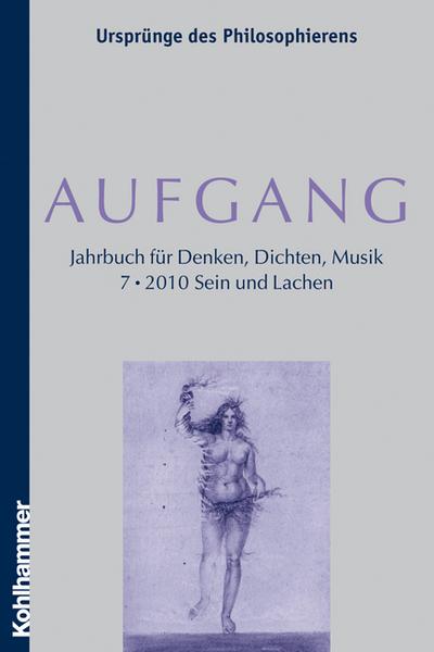 Aufgang 07. Sein und Lachen (AUFGANG. Jahrbuch für Denken, Dichten, Musik) - José Sánchez de Murillo