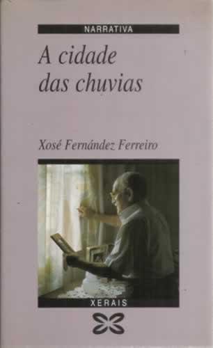 A cidade das chuvias - Fernández Ferreiro, Xosé