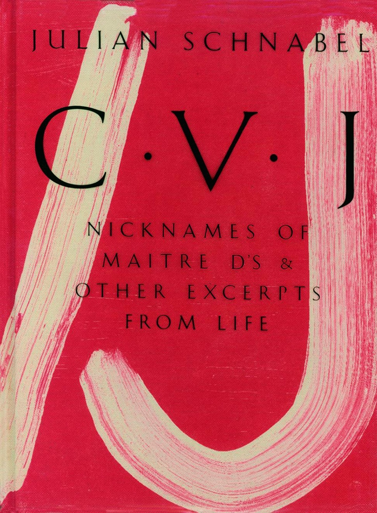 Julian Schnabel: CVJ - Nicknames of Maitre D's & Other Excerpts from Life (Zeitgenössische Kunst) - Petra Giloy-Hirtz