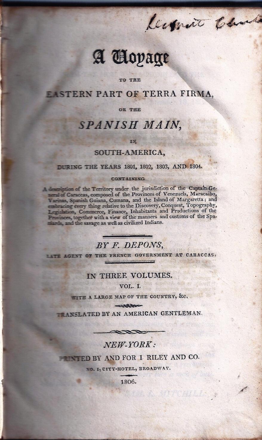 A VOYAGE TO THE EASTERN PART OF TERRA FIRMA, OR THE SPANISH MAIN IN SOUTH-AMERICA, DURING THE YEARS 1801, 1802, 1803 & 1804 - [IRVING, Washington] DEPONS, F[rancois Raimond Joseph]