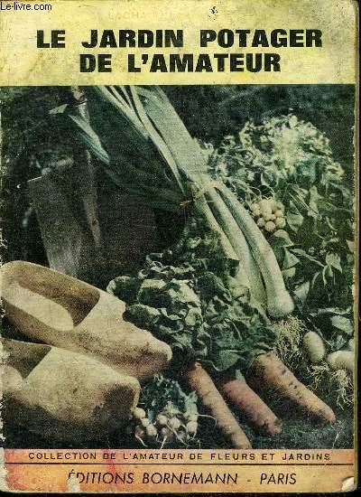 LE JARDIN POTAGER DE L'AMATEUR - COLLECTION DE L'AMATEUR DE FLEURS ET JARDINS. M.LACHAUD [Bon] [Couverture souple]