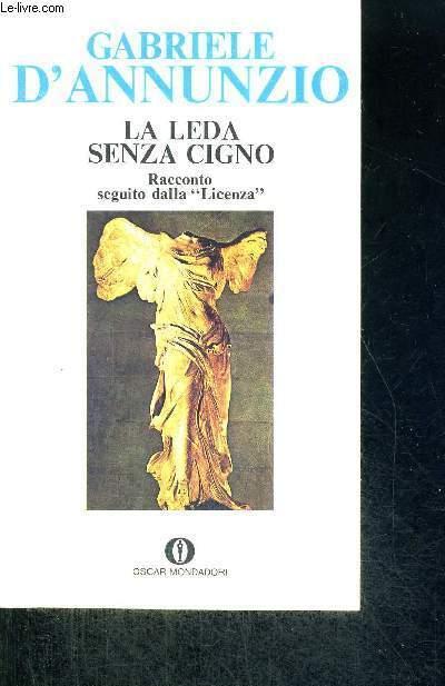 LA LEDA SENZA CIGNO - RACCPNTO SEGUITO DALLA LICENZA by D'ANNUNZIO ...