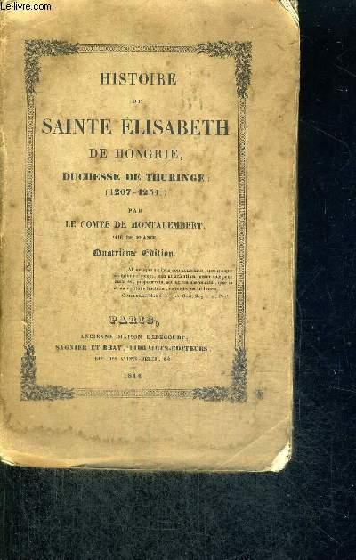 HISTOIRE DE SAINTE ELISABETH DE HONGRIE - DUCHESSE DE THURINGE - 4EME EDITION - COMTE DE MONTALEMBERT