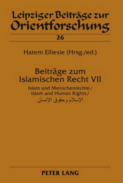 Beiträge zum Islamischen Recht VII : Islam und Menschenrechte / Islam and Human Rights - Hatem Elliesie