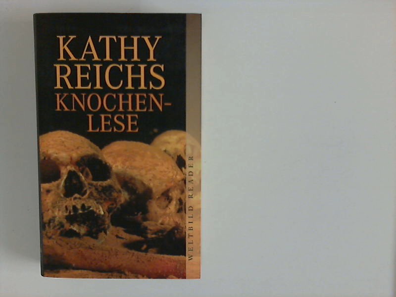 Knochenlese : Roman. - Reichs, Kathy