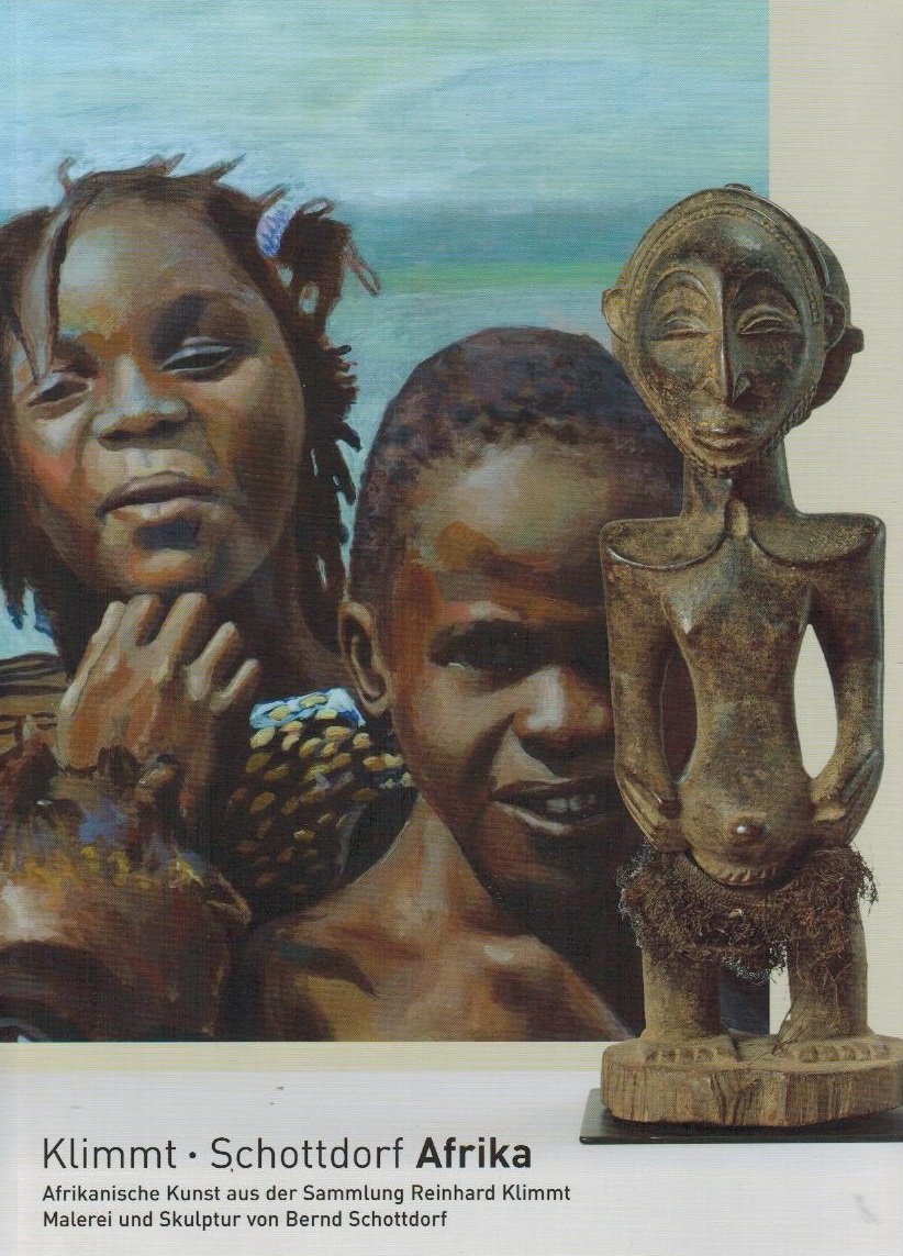 Klimmt. Schottdorf Afrika : afrikanische Kunst aus der Sammlung Reinhard Klimmt ; Malerei und Skulptur von Bernd Schottdorf ; [Saarländische Galerie, Europäisches Kunstforum, Städtische Galerie Remscheid, Mia-Münster-Museum St. Wendel]. hrsg. von Jochen Boberg - Boberg, Jochen [Hrsg.] und Bernd Schottdorf