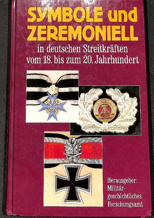 Symbole und Zeremoniell in deutschen Streitkräften vom 18. bis zum 20. Jahrhundert. - Stein, Hans-Peter und Hans-Martin Ottmer