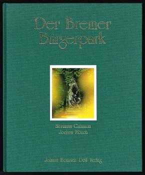 Der Bremer Bürgerpark. - - Gutmann, Hermann und Jochen Mönch