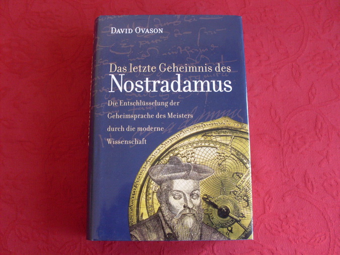 DAS LETZTE GEHEIMNIS DES NOSTRADAMUS. - Ovason David