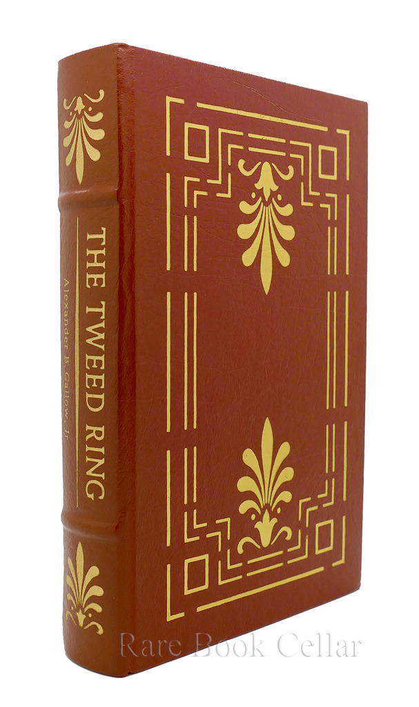 THE TWEED RING Easton Press by Callow, Jr., Alexander B.: Hardcover ...