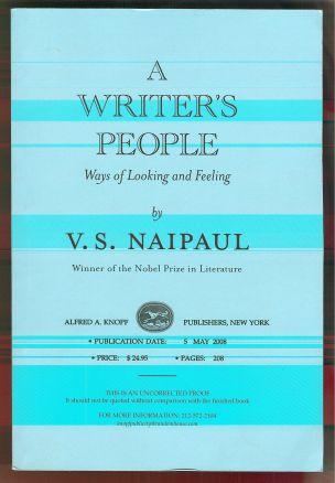 A WRITER'S PEOPLE. WAYS OF LOOKING AND FEELING - Naipaul, V.S.