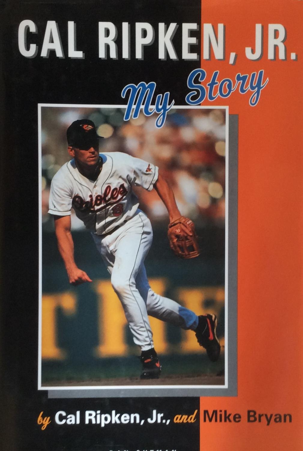 Cal Ripken, Jr. My Story by Ripken, Cal; Bryan, Mike As New Hardcover