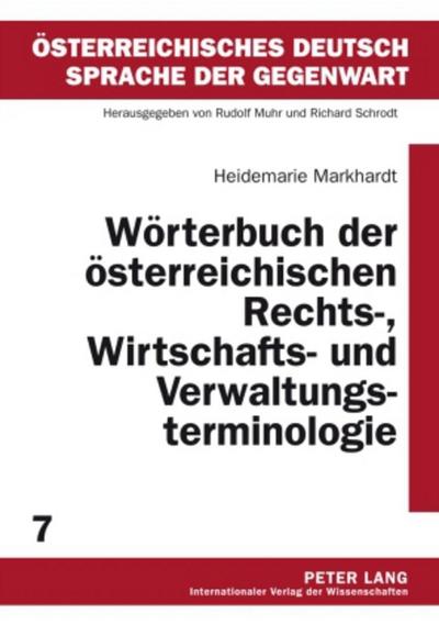 Wörterbuch der österreichischen Rechts-, Wirtschafts- und Verwaltungsterminologie : 2., durchgesehene Auflage - Heidemarie Markhardt