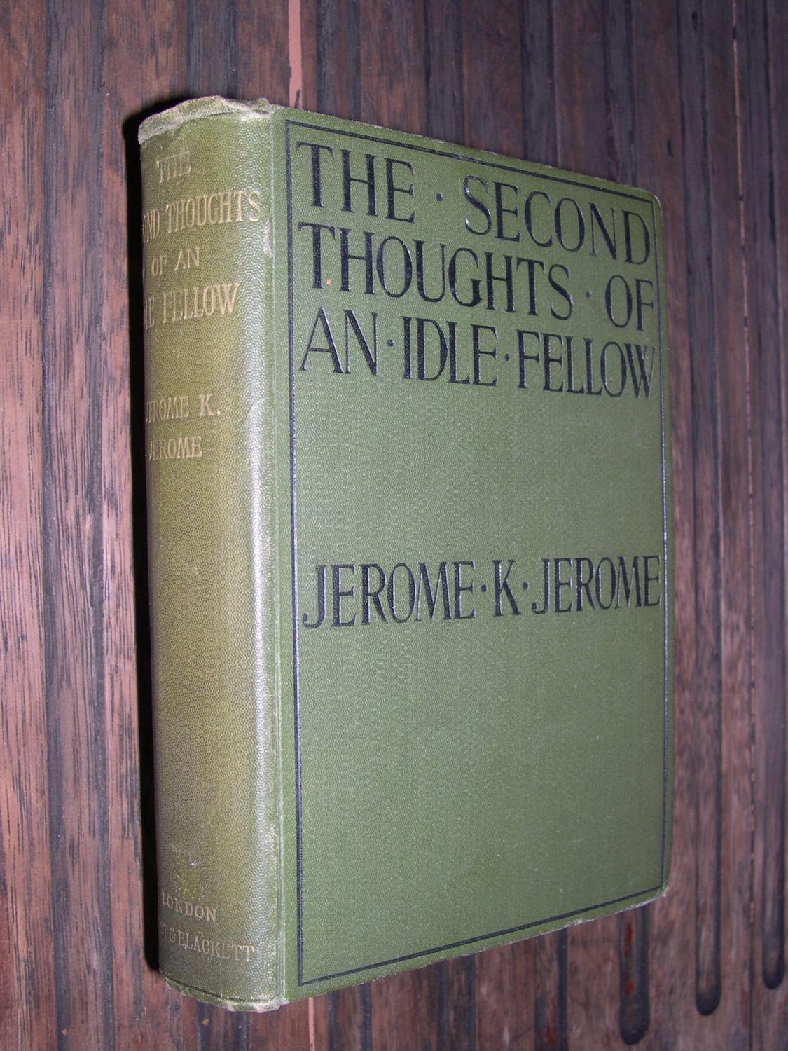 The Second Thoughts of an Idle Fellow - Jerome K Jerome