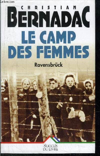 LE CAMP DES FEMMES - RAVENSBRUCK - BERNADAC CHRISTIAN