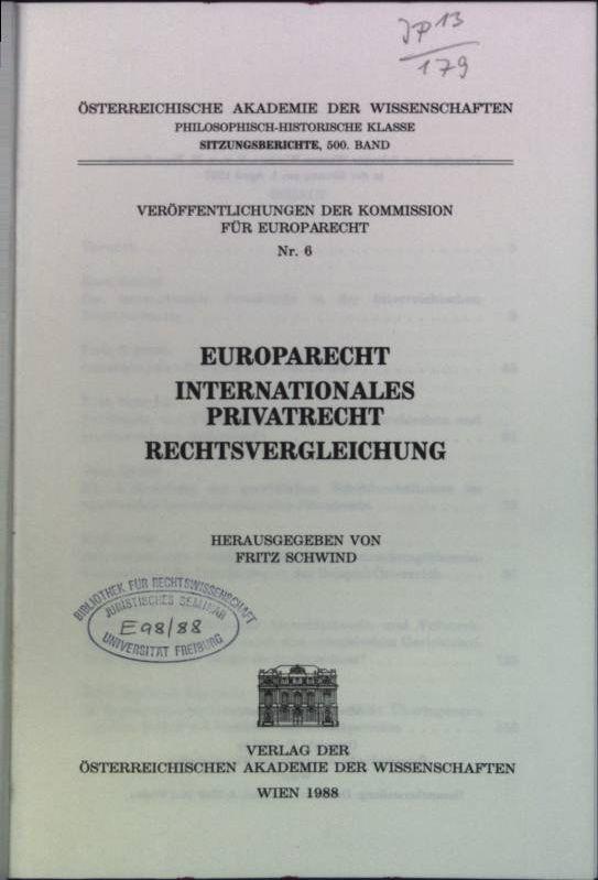 Europarecht, internationales Privatrecht, Rechtsvergleichung. Veröffentlichungen der Kommission für Europarecht; Bd. 6 - Schwind, Fritz [Hrsg.]