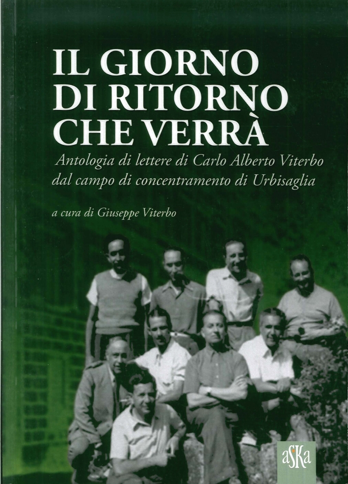 Il giorno di ritorno che verrà. Antologia di lettere di Carlo Alberto Viterbo dal campo di concentramento di Urbisaglia