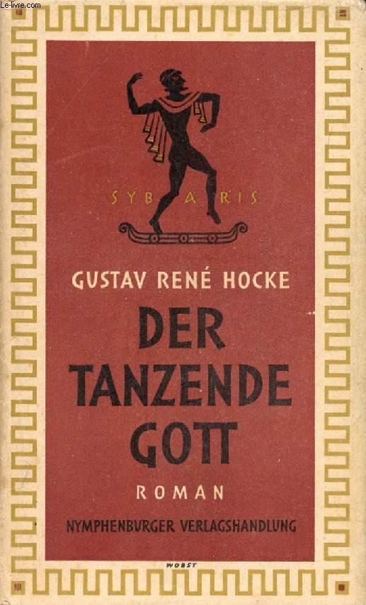 DER TANZENDE GOTT - HOCKE GUSTAV RENE