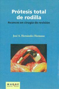 Avances en cirugía de revisión de la prótesis total de rodilla - Hernandez, Jose Antonio