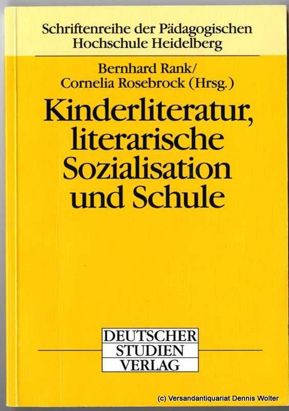 Kinderliteratur, literarische Sozialisation und Schule - Rank, Bernhard (Hrsg.)