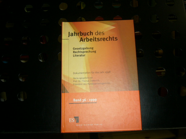 Jahrbuch des Arbeitsrechts - Band 36 - Dokumentation für das Jahr 1998 : Gesetzgebung, Rechtsprechung, Literatur - Dieterich, Thomas