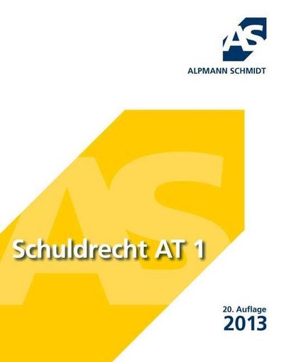 Schuldrecht AT 1 - Josef A. Alpmann